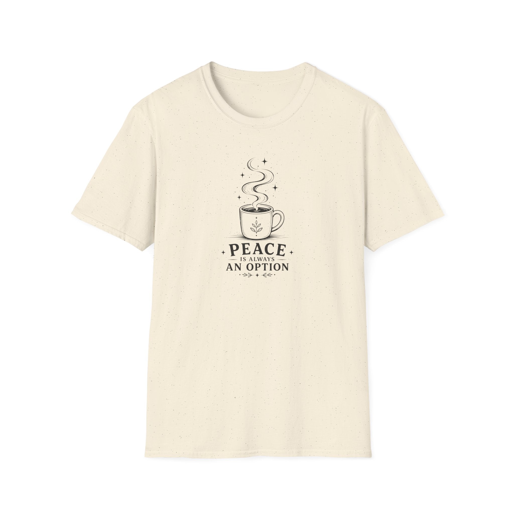 Peace is always an option coffee design 1 T-Shirt