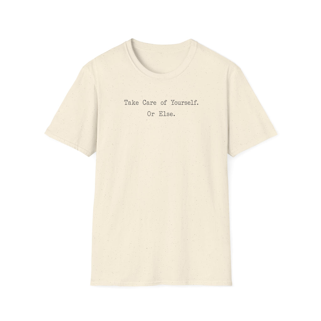 Take Care of Yourself or Else Typewriter T-Shirt