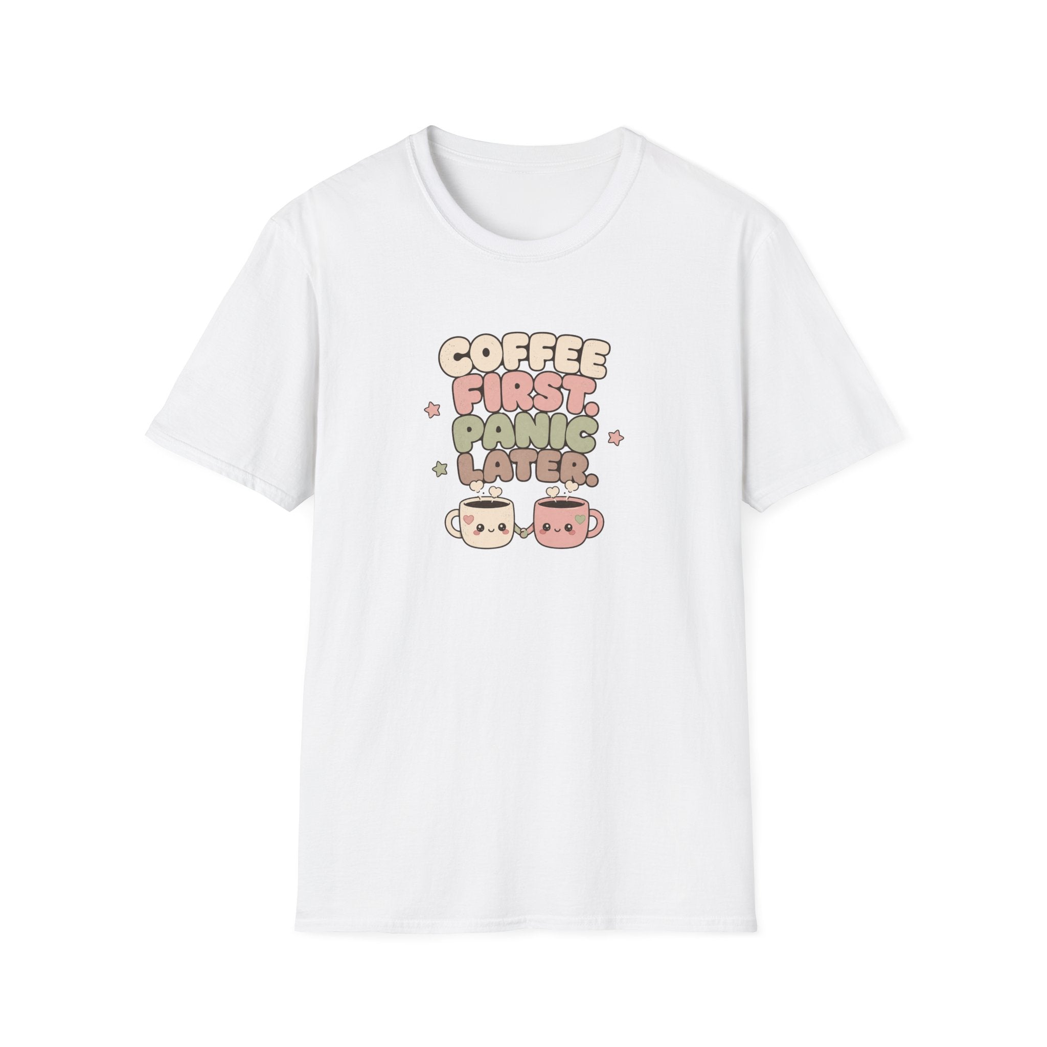 Coffee first, panic later T-Shirt