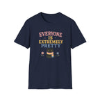 Everyone is Extremely Pretty Pan T-Shirt