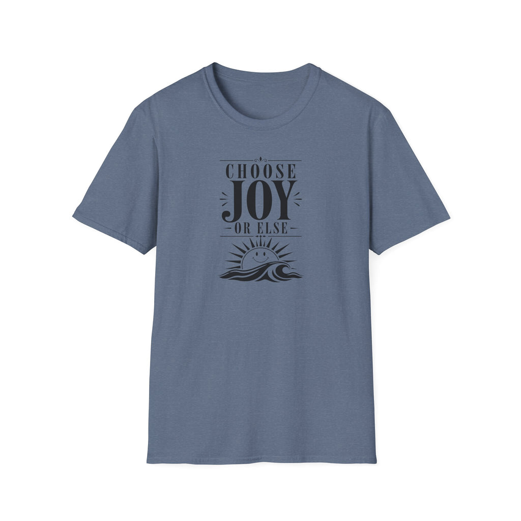 Choose Joy or Else Ocean T-Shirt
