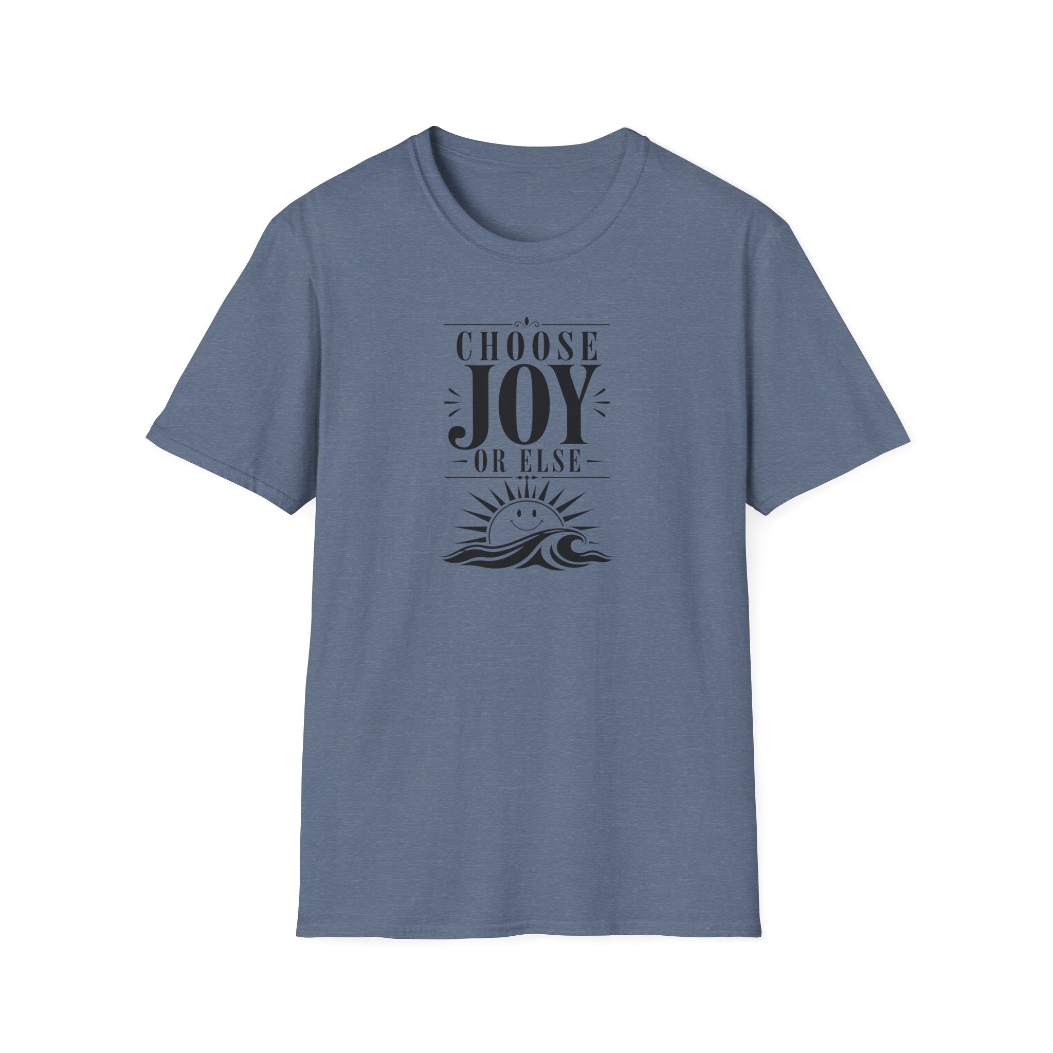 Choose Joy or Else Ocean T-Shirt