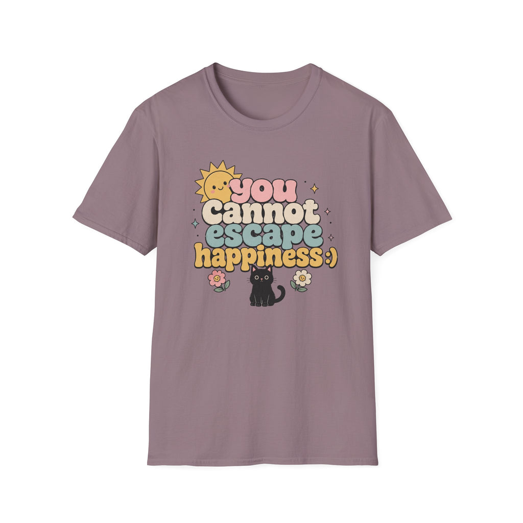 You Cannot Escape Happiness:) T-Shirt
