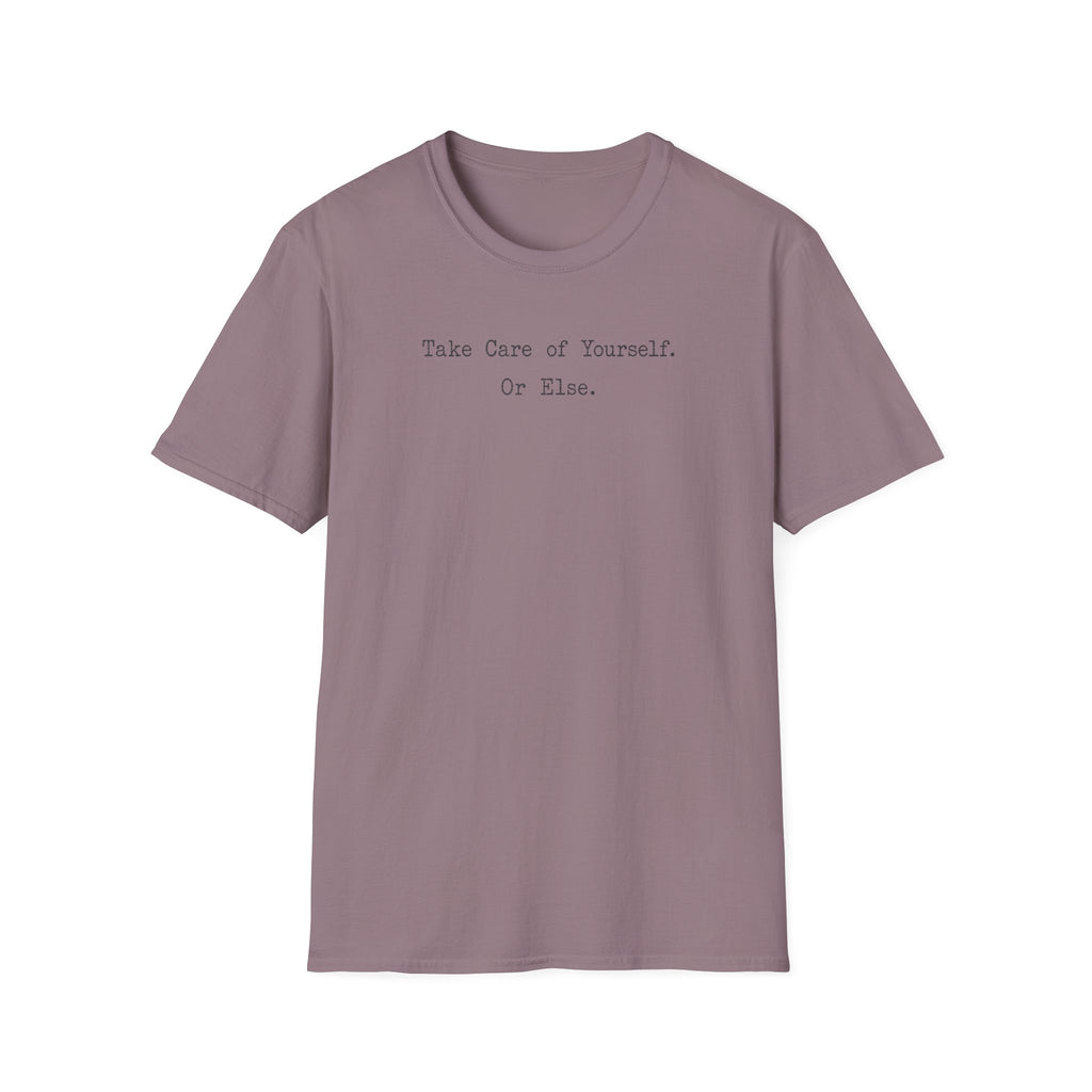 Take Care of Yourself or Else Typewriter T-Shirt