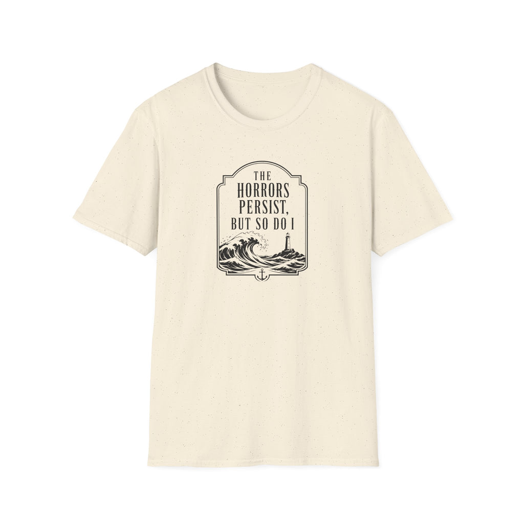The Horrors Persist but So Do I Ocean T-Shirt