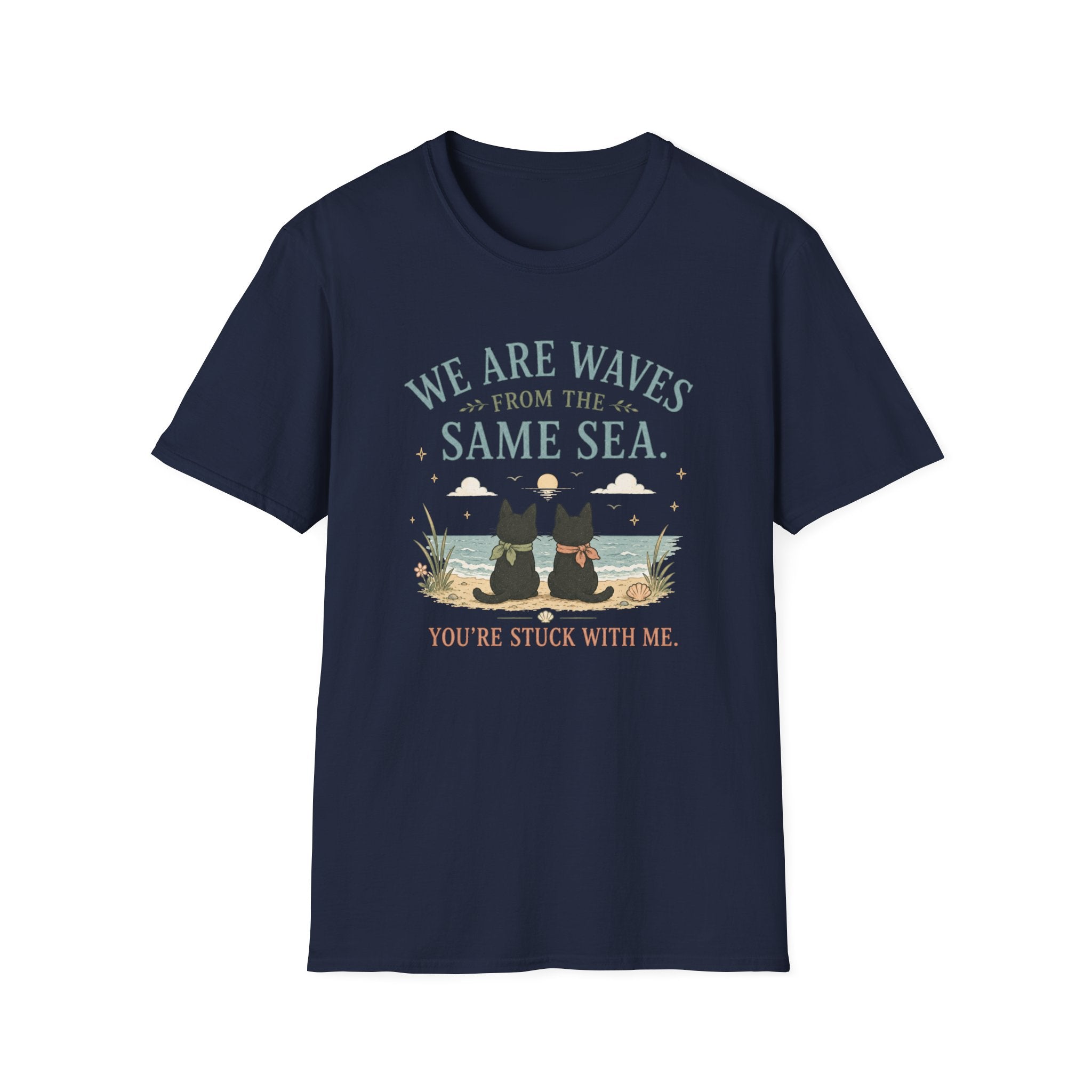 We are Waves from the Same Sea. You're stuck with me anime inspired T-Shirt