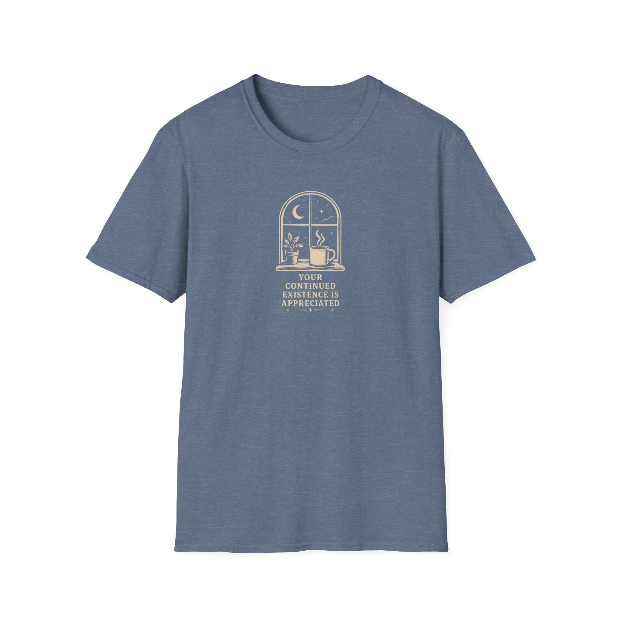 Your Continued Existence is Appreciated Coffee T-Shirt