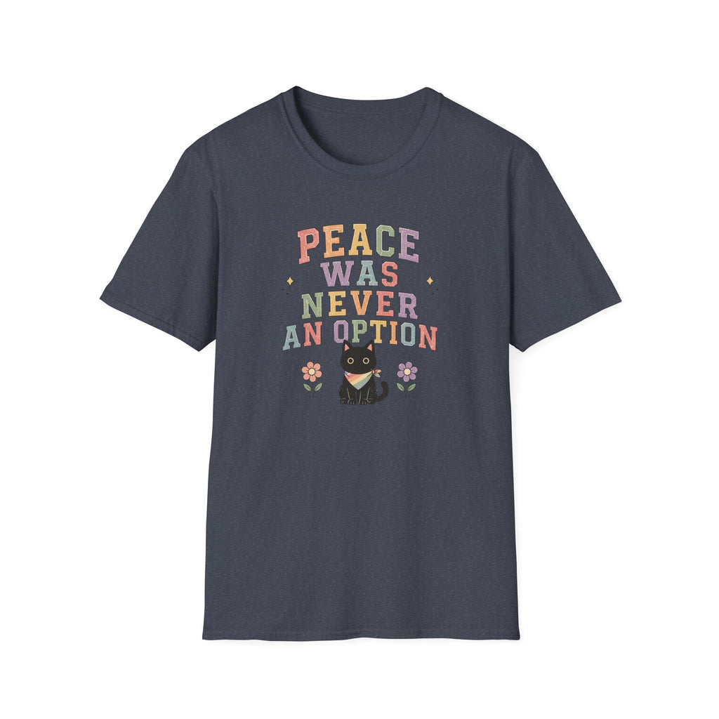 Peace Was Never An Option Pride T-Shirt