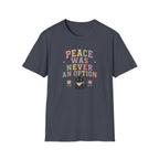 Peace Was Never An Option Pride T-Shirt