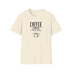 Coffee First, Panic Later Ocean T-Shirt