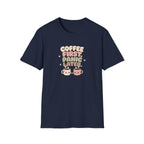 Coffee first, panic later T-Shirt