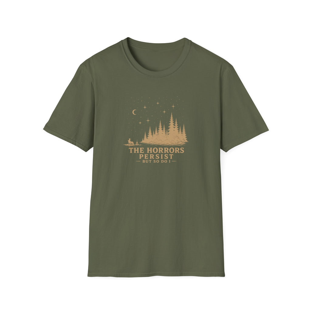 The horrors persist but so do I retro outdoors T-Shirt