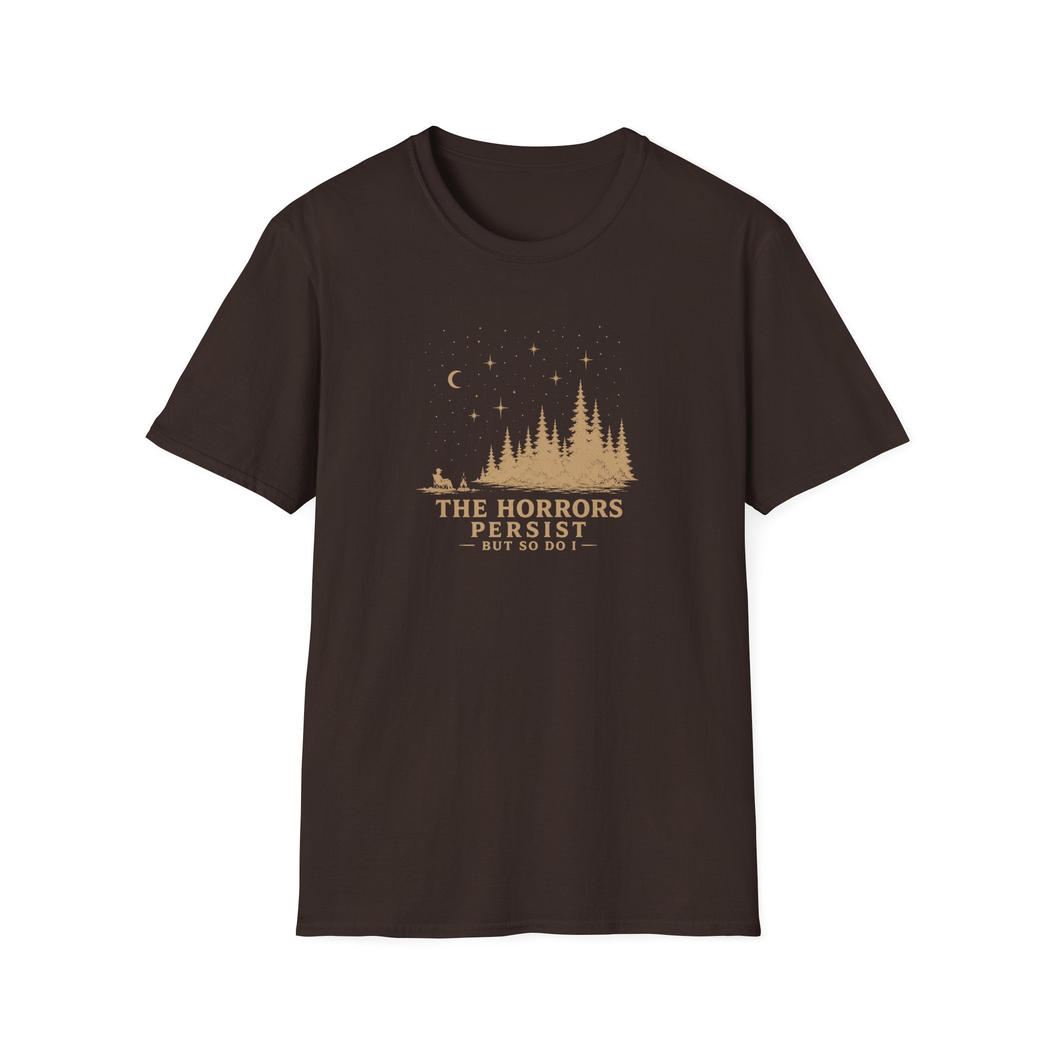 The horrors persist but so do I retro outdoors T-Shirt