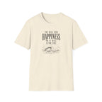 You will find happiness or it will find you ocean T-Shirt