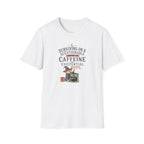 Surviving on Caffeine and Hope Coffee T-Shirt