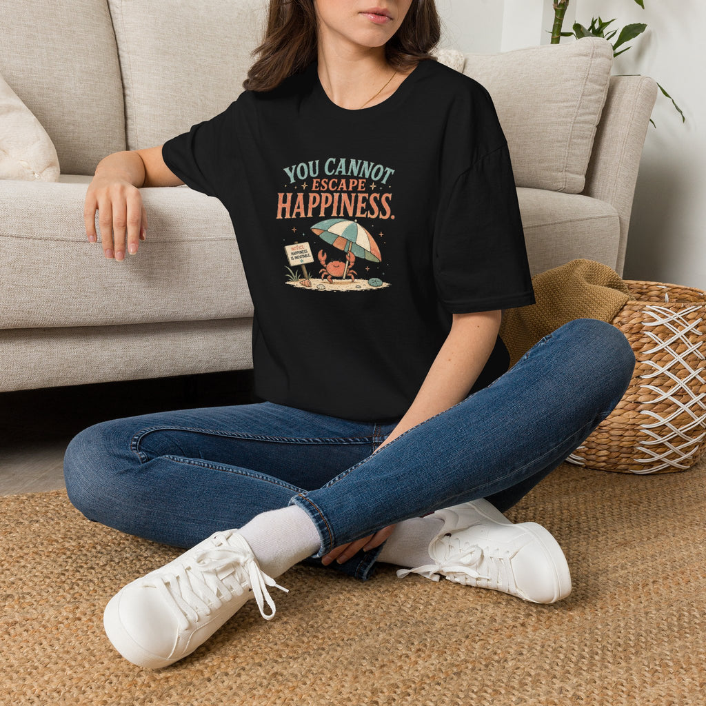You Cannot Escape Happiness Happy Crab T-Shirt