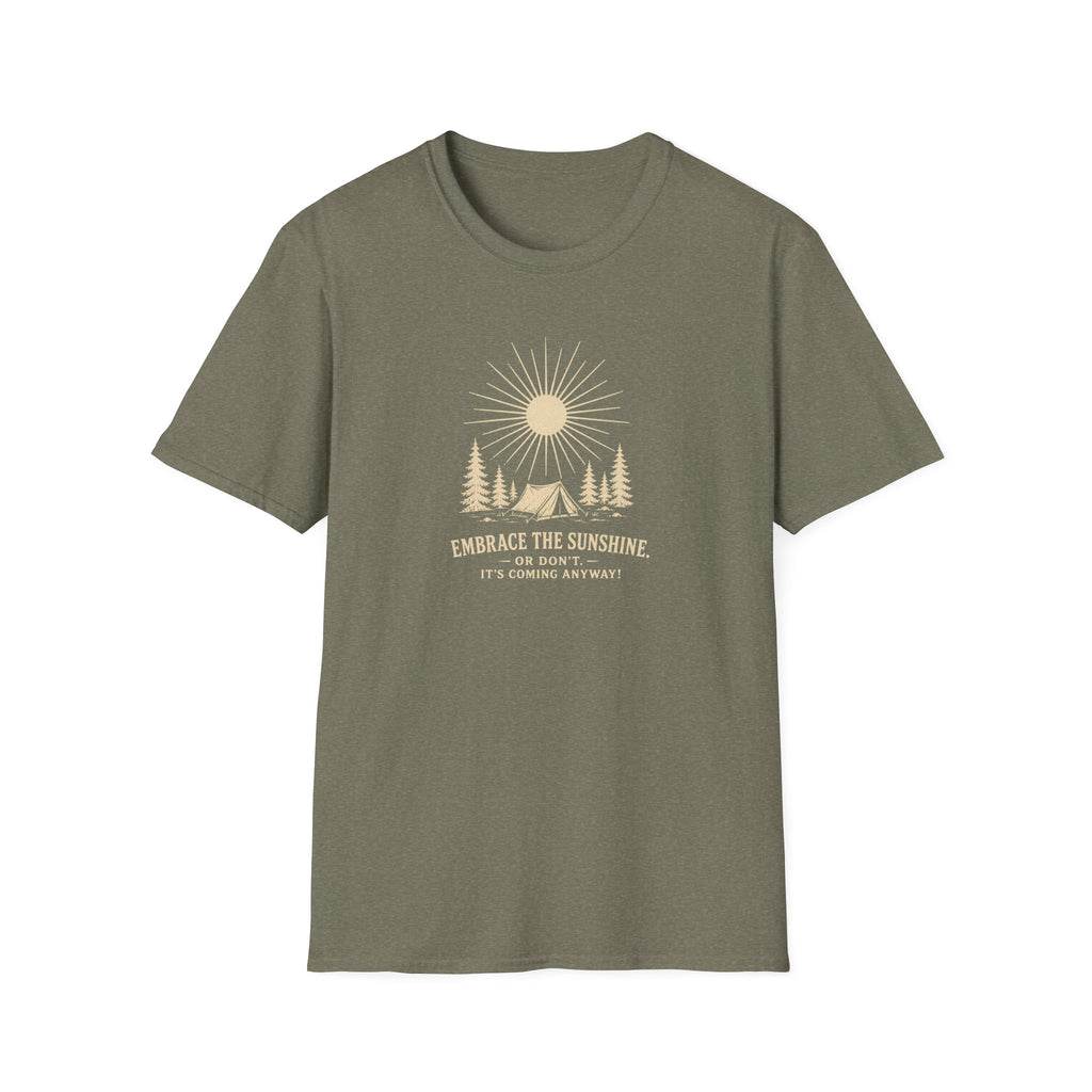 Embrace the Sunshine. Or don't. It's coming anyway! Retro outdoors T-Shirt