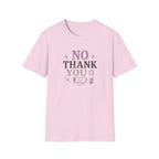 No Thank You:) T-Shirt