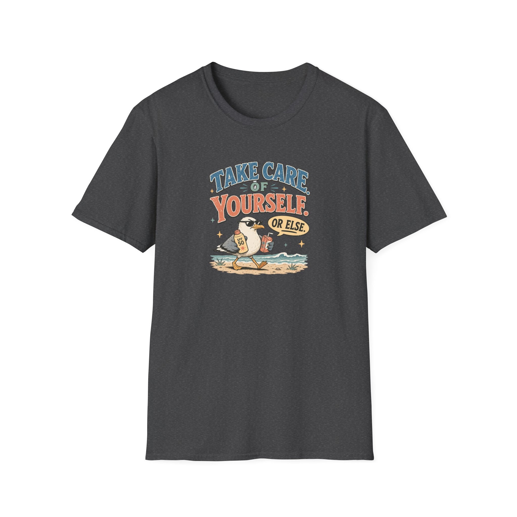 Take Care of Yourself Or Else Beach Gull T-Shirt