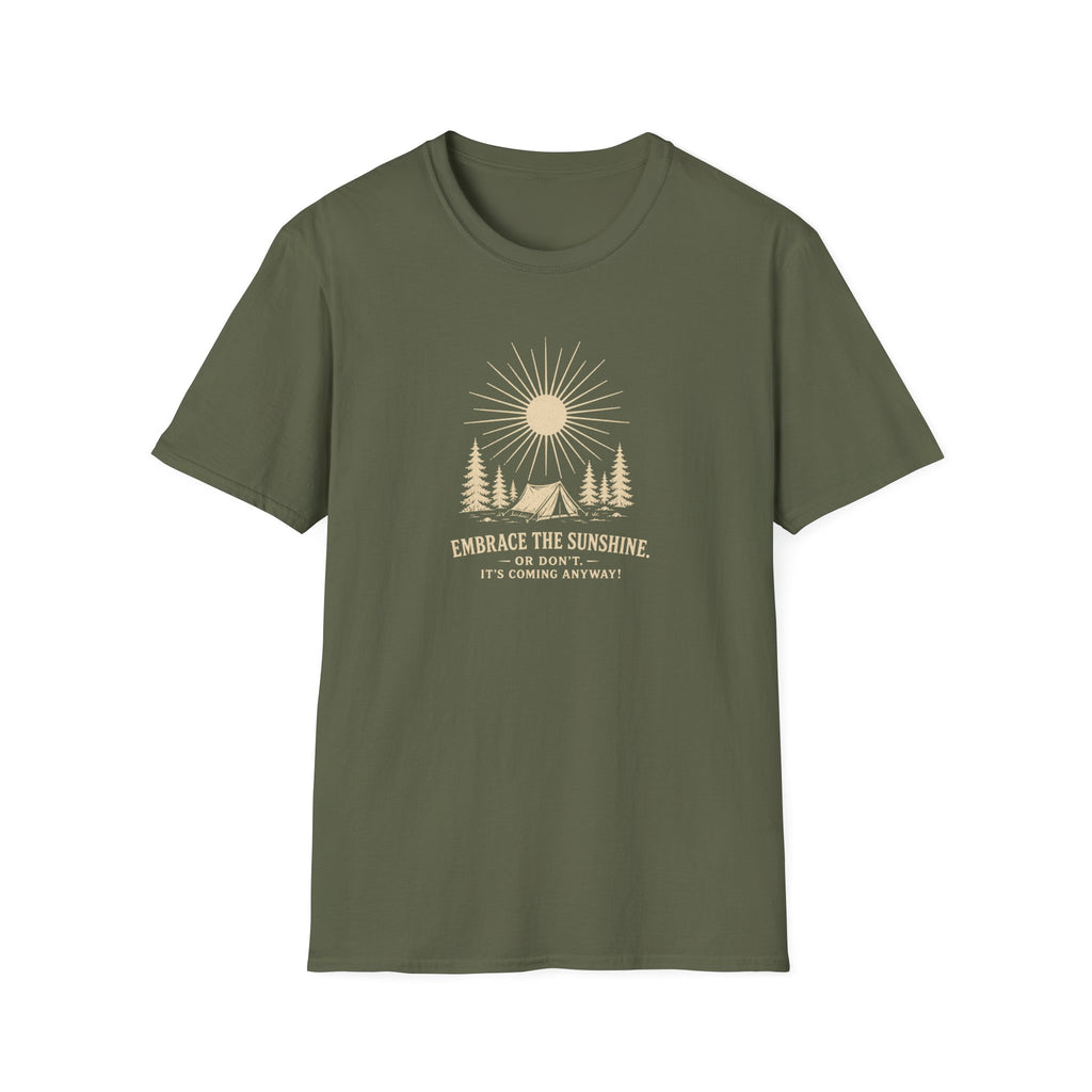 Embrace the Sunshine. Or don't. It's coming anyway! Retro outdoors T-Shirt