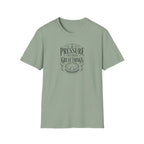 Pressure can create great things T-Shirt