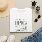 You will find happiness retro surf T-Shirt