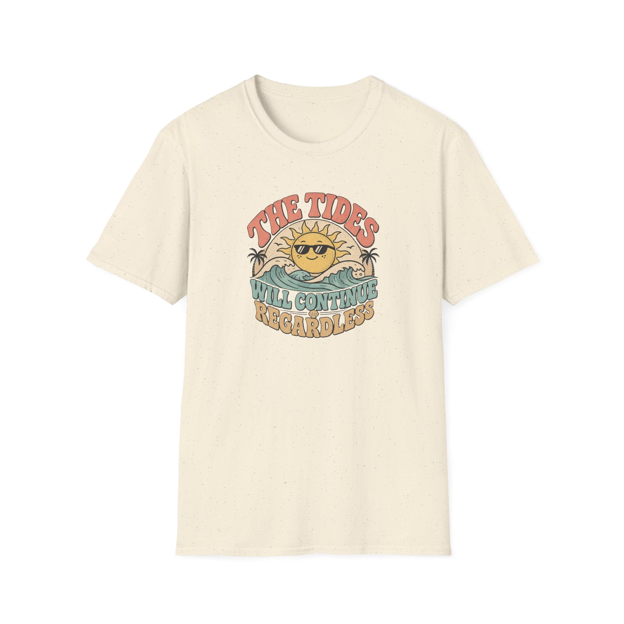 The tides continue regardless T-Shirt