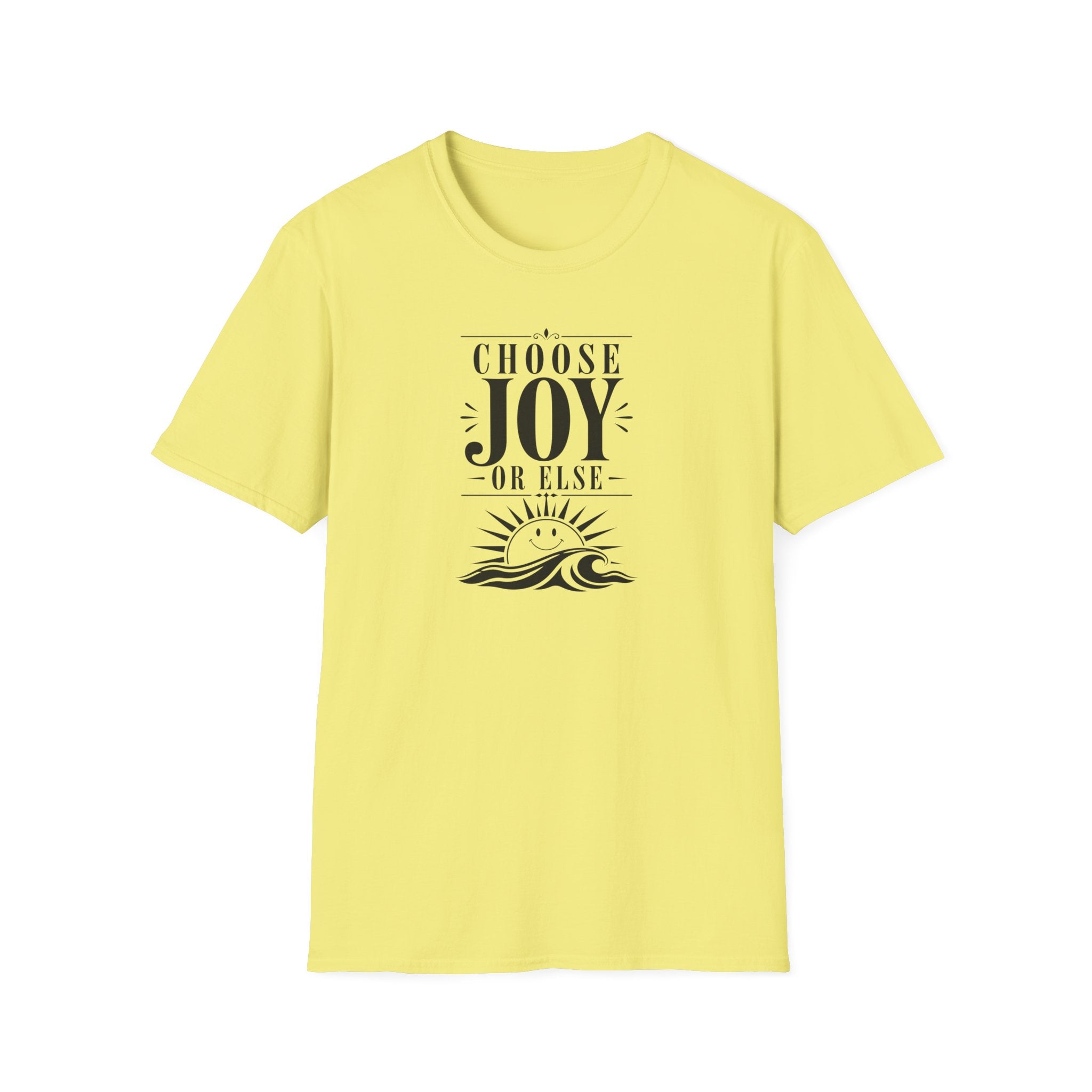 Choose Joy or Else Ocean T-Shirt