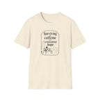 Surviving on Caffeine and Hope Ocean T-Shirt