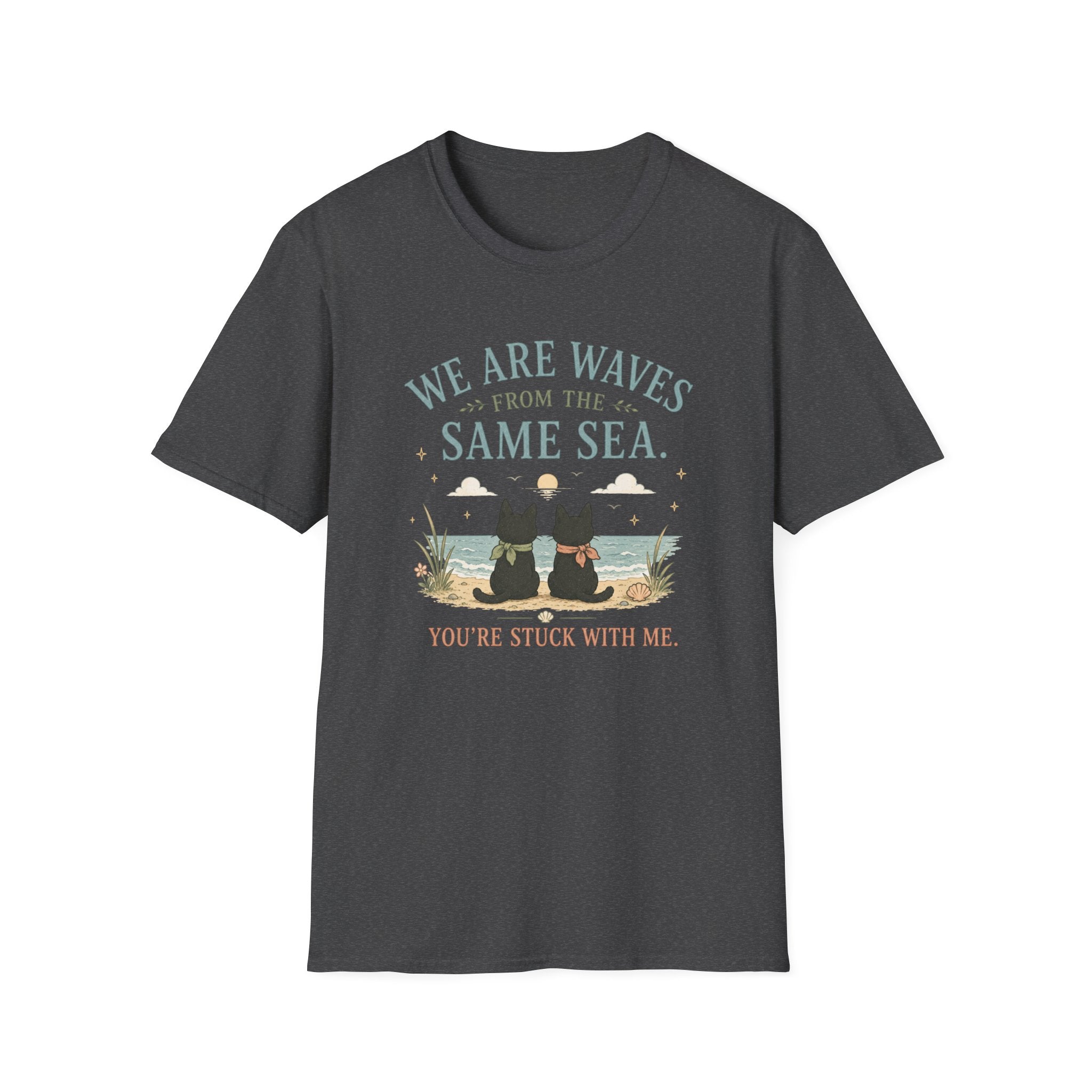 We are Waves from the Same Sea. You're stuck with me anime inspired T-Shirt