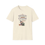 Surviving on Caffeine and Hope Coffee T-Shirt