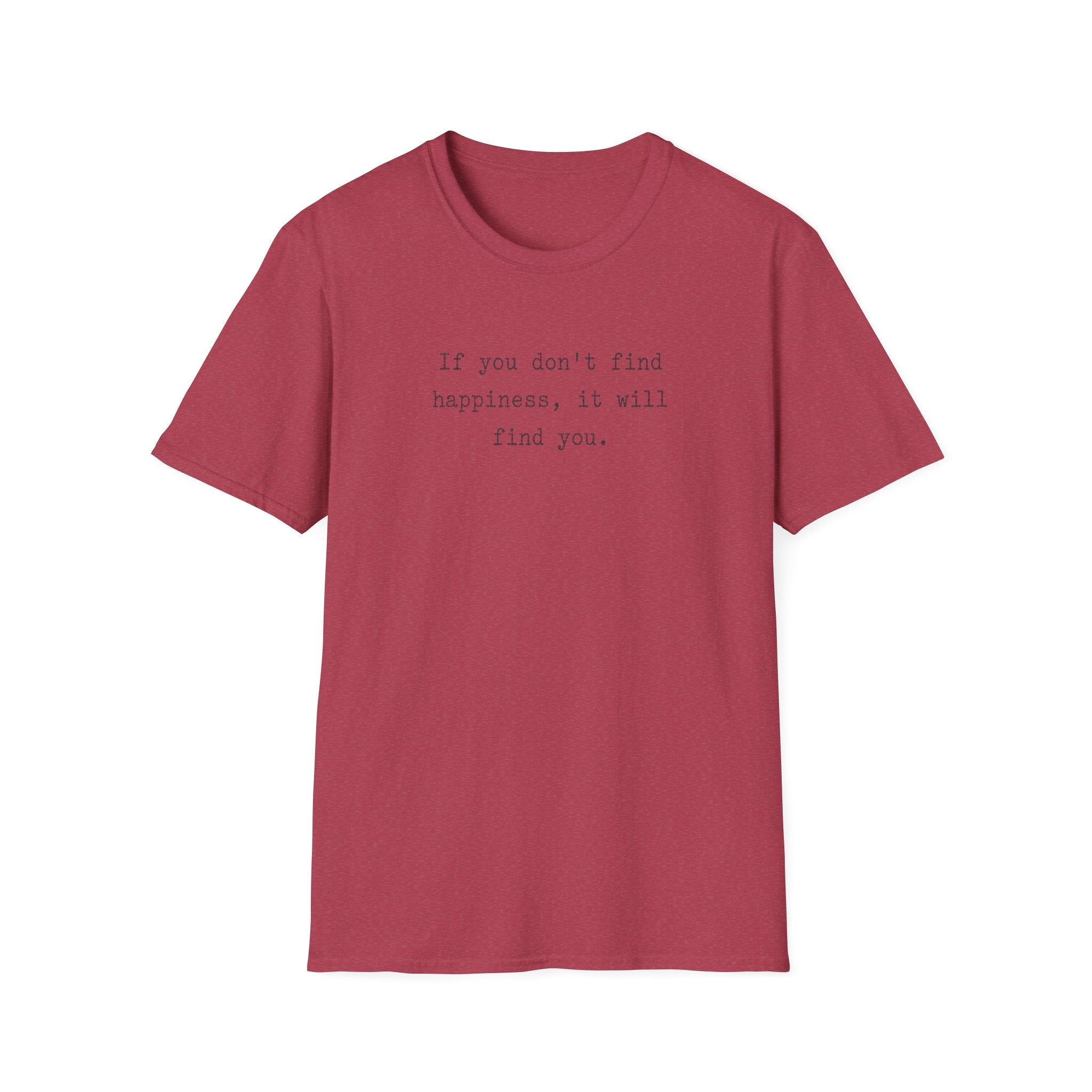You Will Find Happiness Typewriter T-Shirt