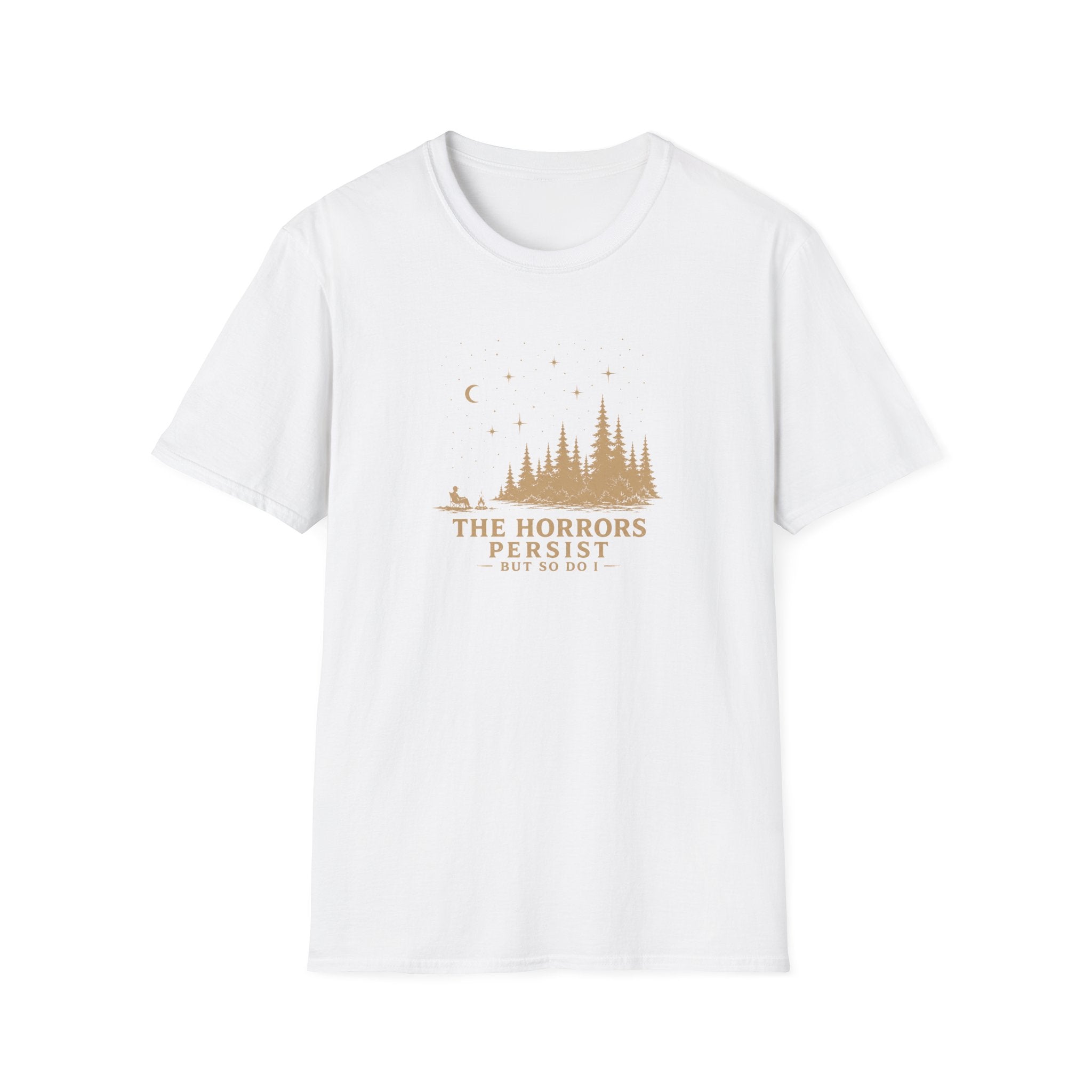 The horrors persist but so do I retro outdoors T-Shirt