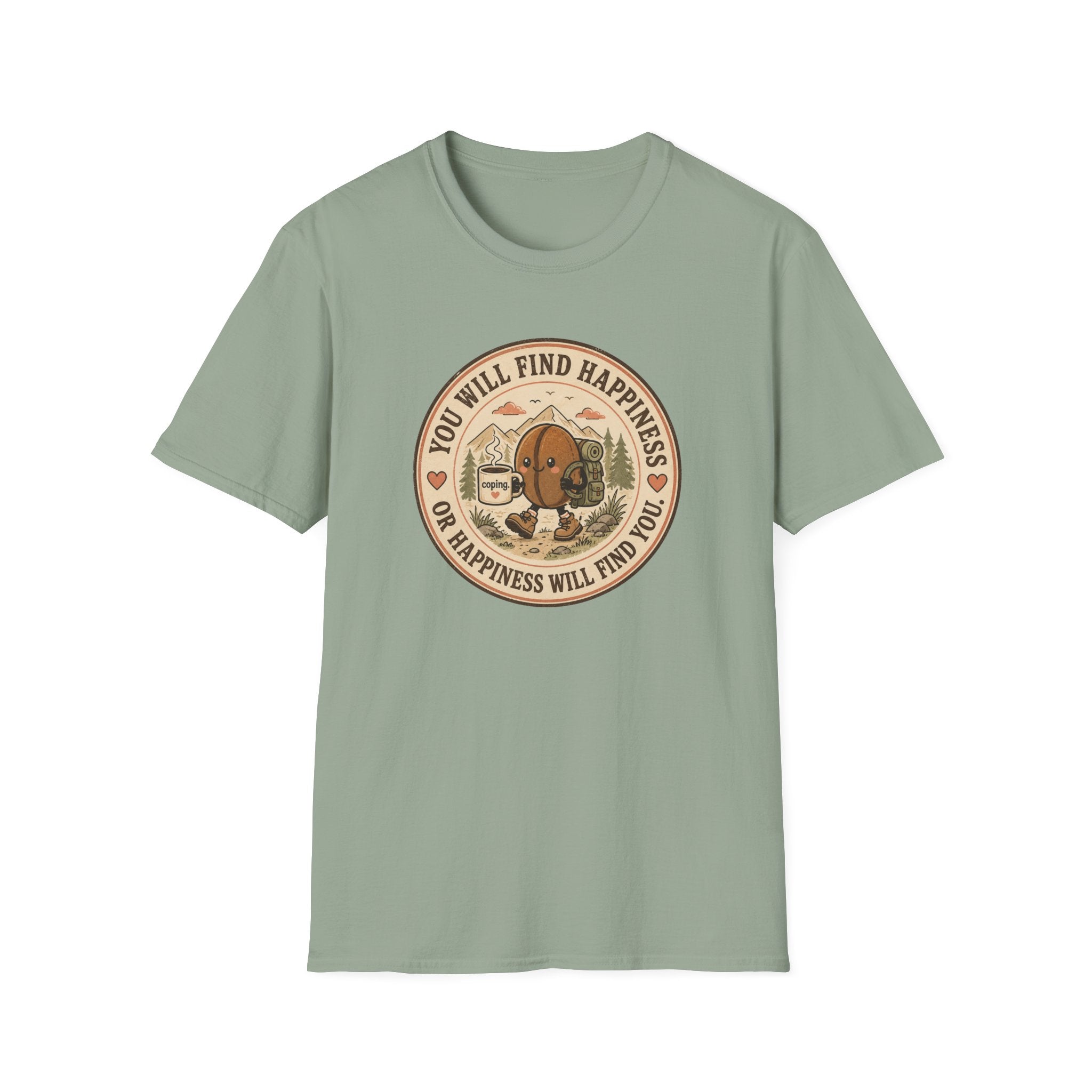 You will find happiness or it will find you coffee bean T-Shirt