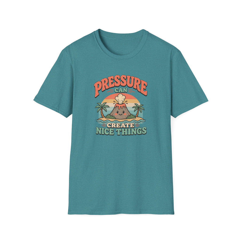 Pressure can create nice things island T-Shirt