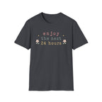 Enjoy the Next 24 hours text T-Shirt