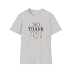 No Thank You:) T-Shirt