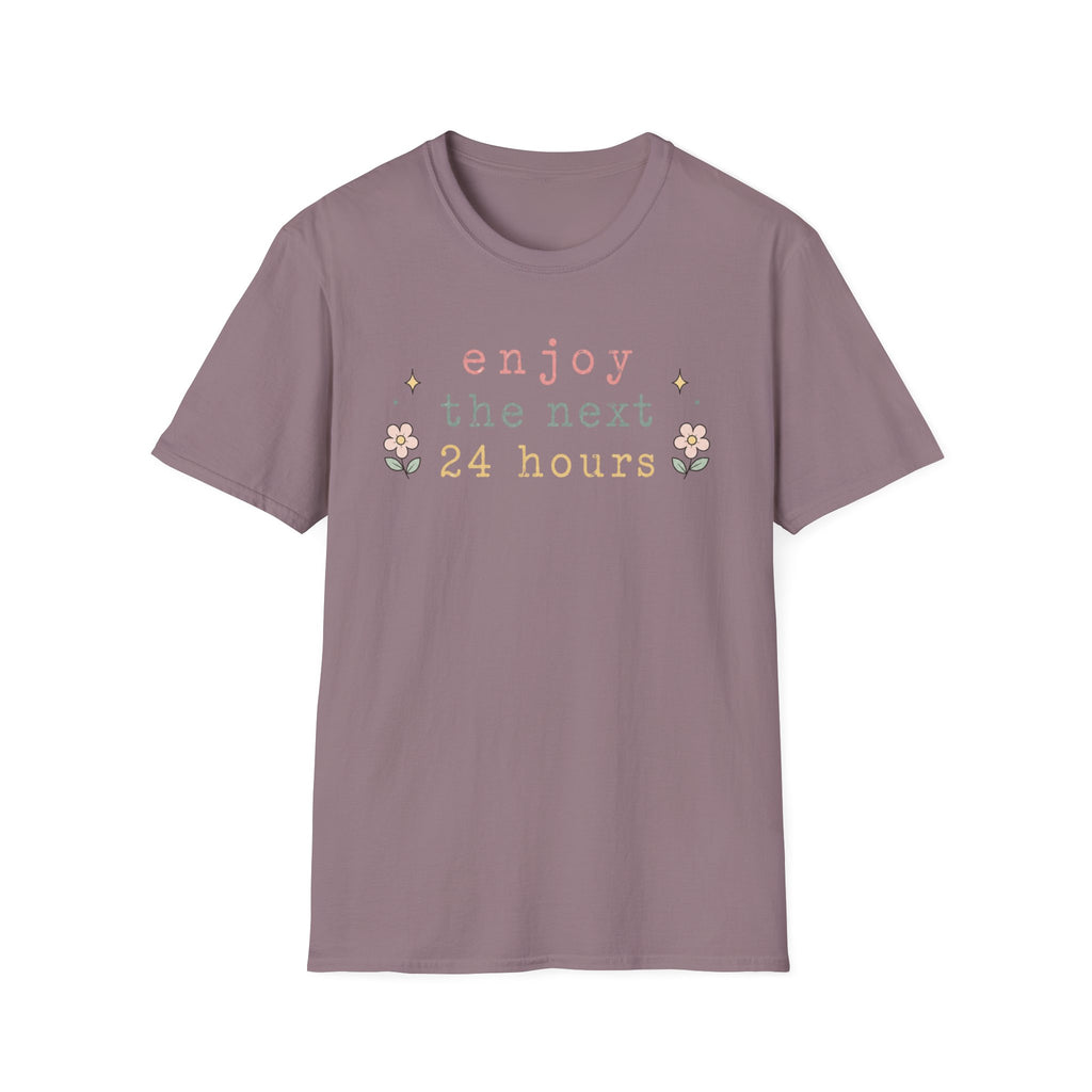 Enjoy the Next 24 hours text T-Shirt