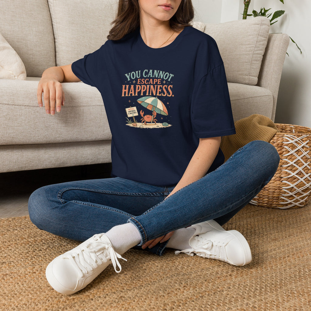 You Cannot Escape Happiness Happy Crab T-Shirt