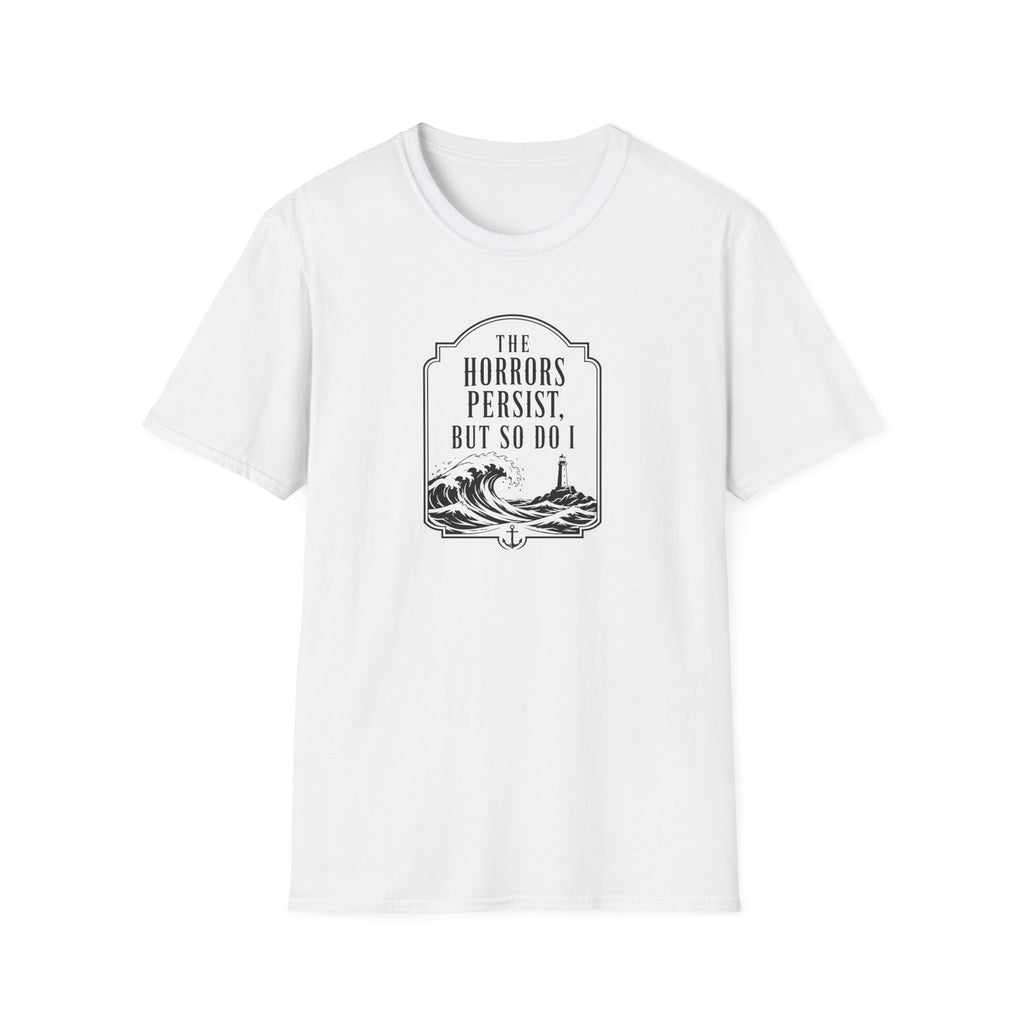The Horrors Persist but So Do I Ocean T-Shirt