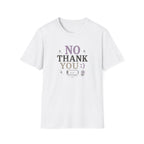 No Thank You:) T-Shirt