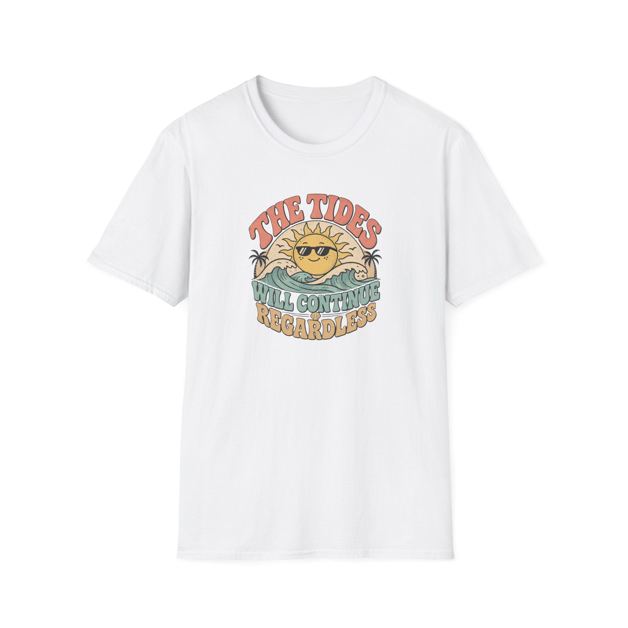 The tides continue regardless T-Shirt