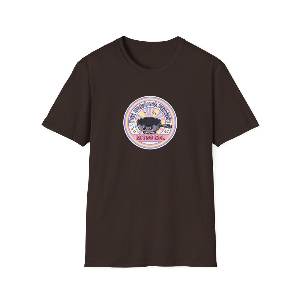 The horrors persist but so do I Pansexual Pride T-Shirt