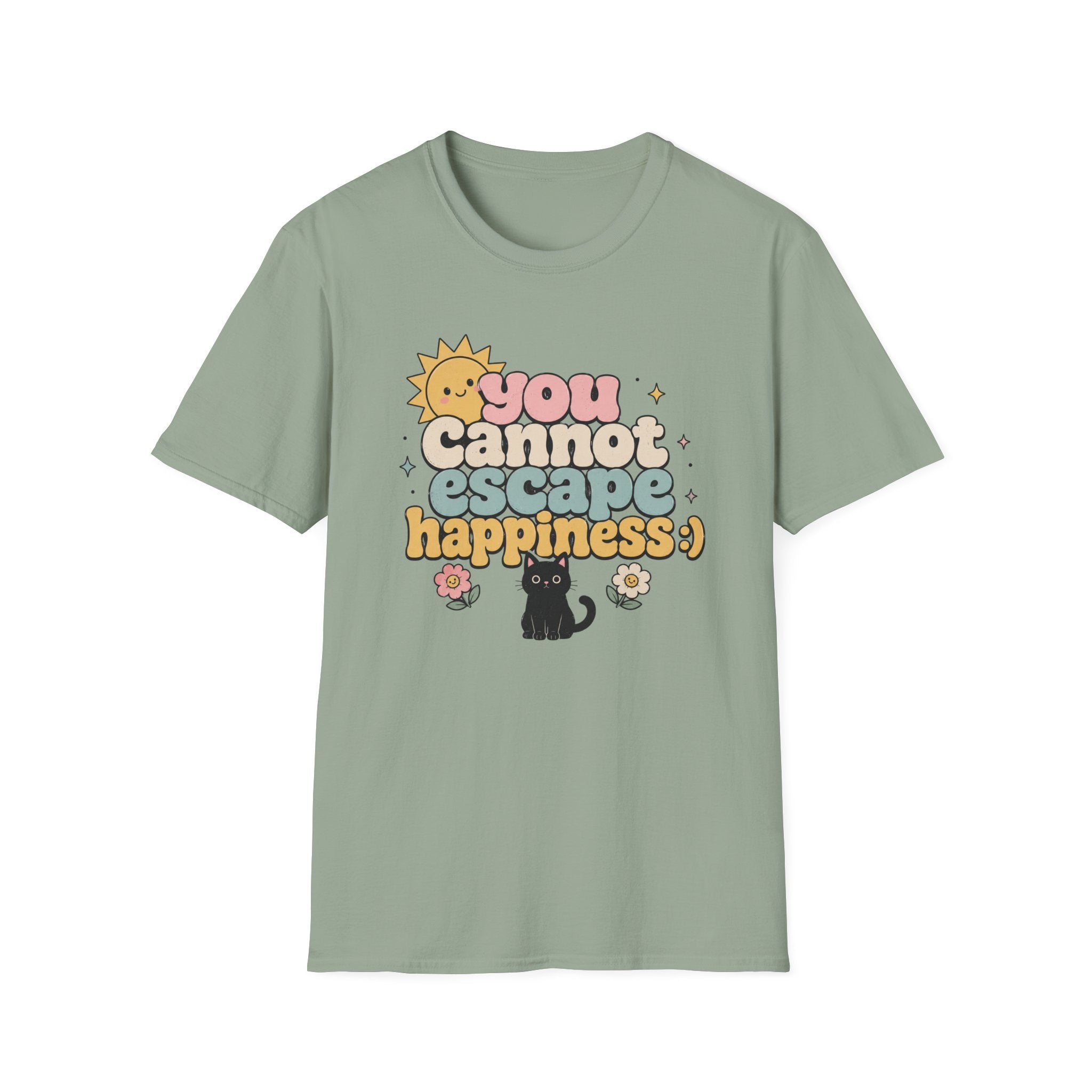 You Cannot Escape Happiness:) T-Shirt