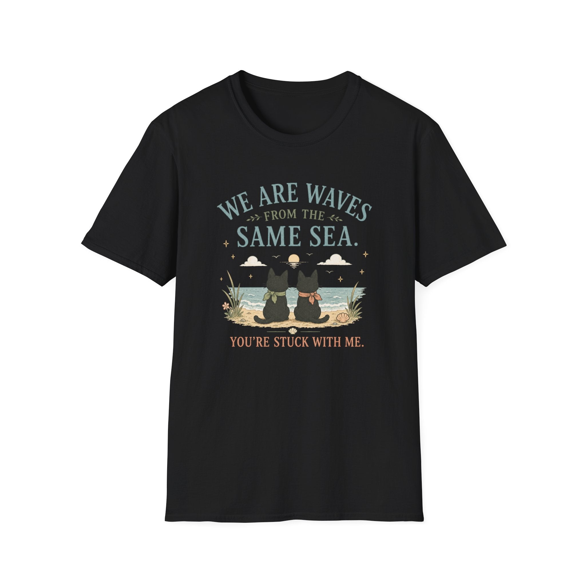 We are Waves from the Same Sea. You're stuck with me anime inspired T-Shirt