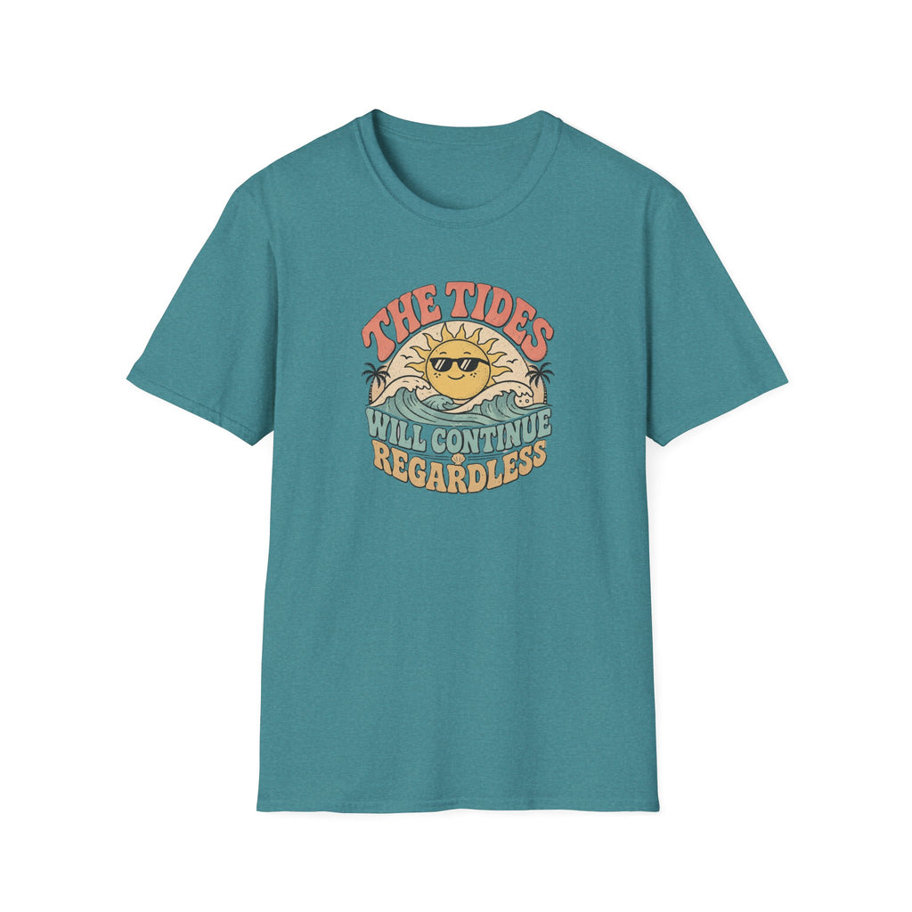 The tides continue regardless T-Shirt