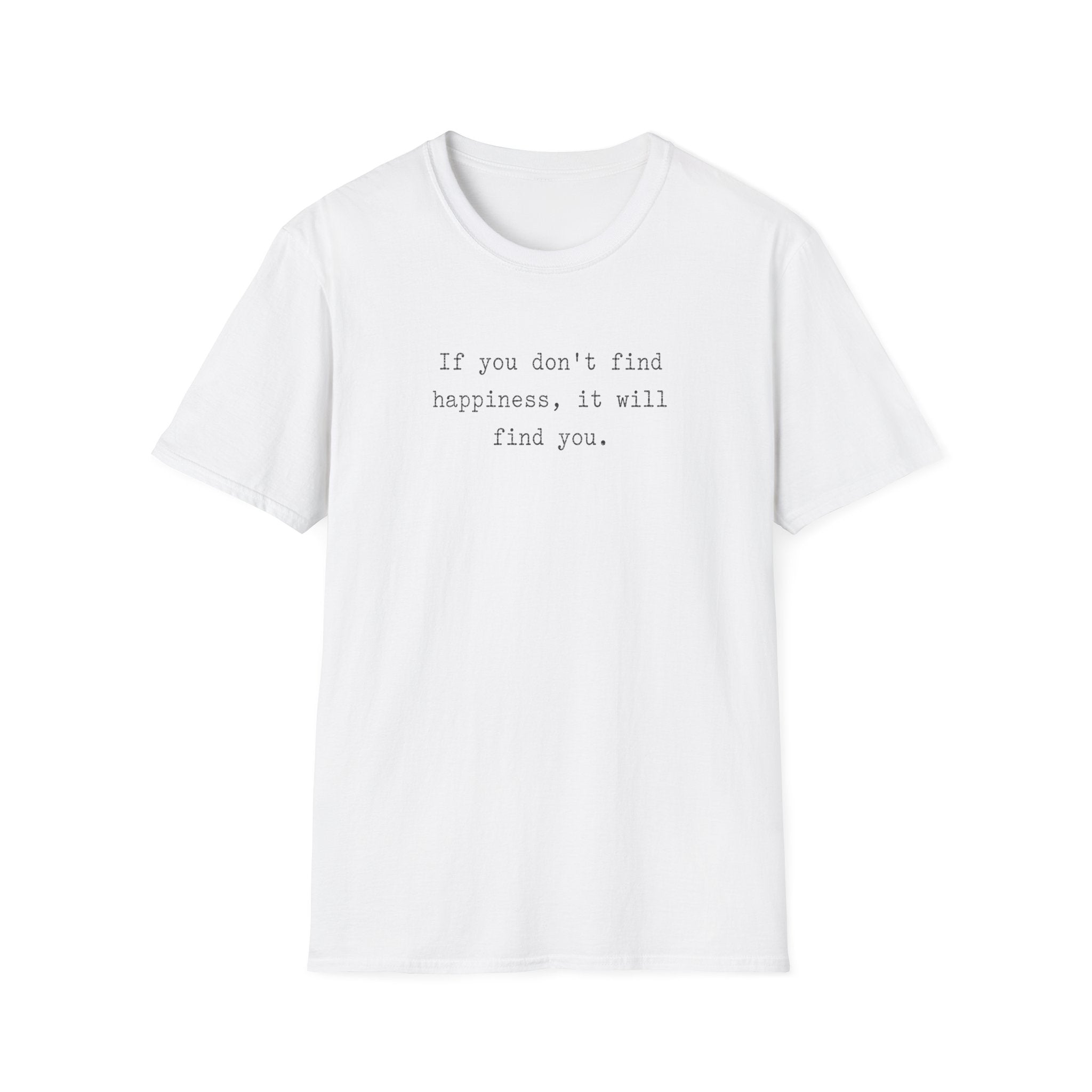 You Will Find Happiness Typewriter T-Shirt