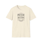Pressure can create great things T-Shirt