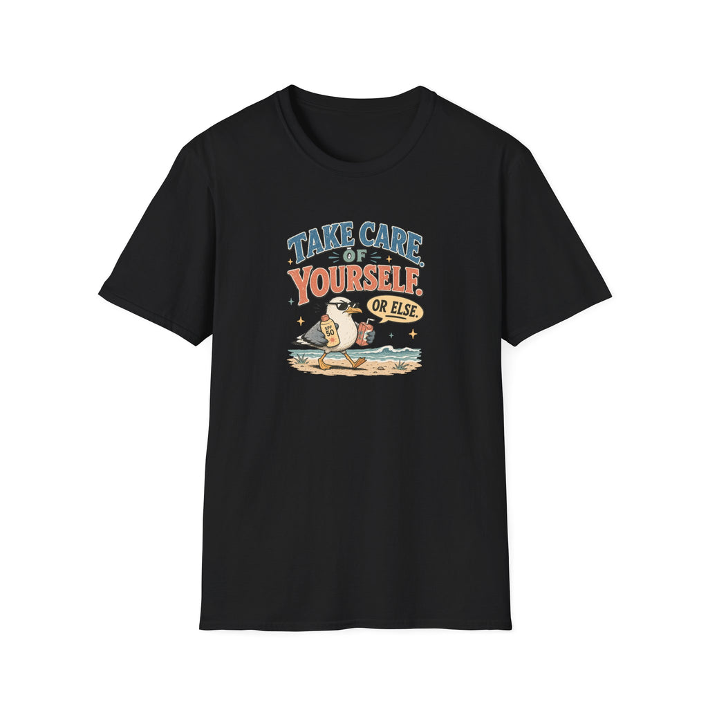 Take Care of Yourself Or Else Beach Gull T-Shirt