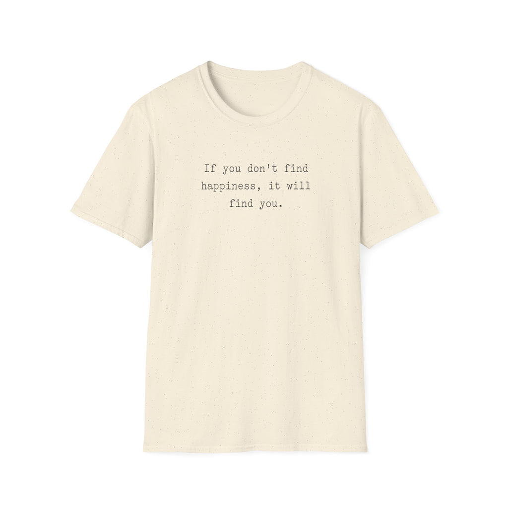 You Will Find Happiness Typewriter T-Shirt